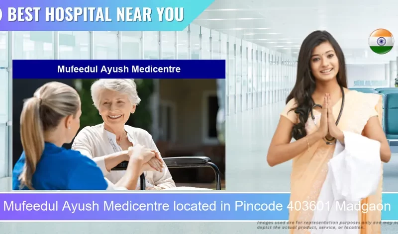 Mufeedul Ayush Medicentre located in Pincode 403601 Madgaon