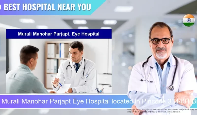 Murali Manohar Parjapt Eye Hospital located in Pincode 334401 Bikaner