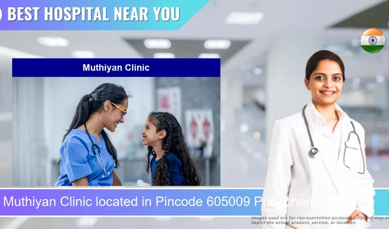 Muthiyan Clinic located in Pincode 605009 Puducherry