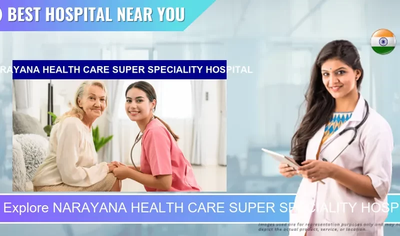 NARAYANA HEALTH CARE SUPER SPECIALITY HOSPITAL located in Pincode 784010 Tezpur
