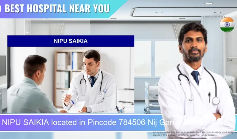 NIPU SAIKIA located in Pincode 784506 Nij Garubandha
