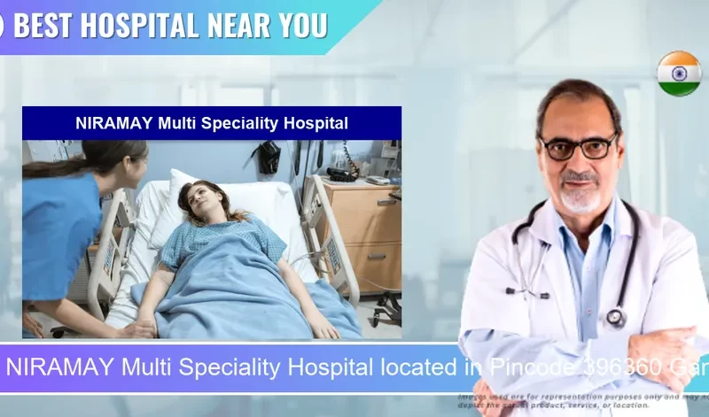 NIRAMAY Multi Speciality Hospital located in Pincode 396360 Gandevi