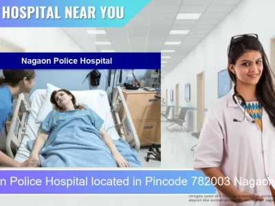 Nagaon Police Hospital located in Pincode 782003 Nagaon