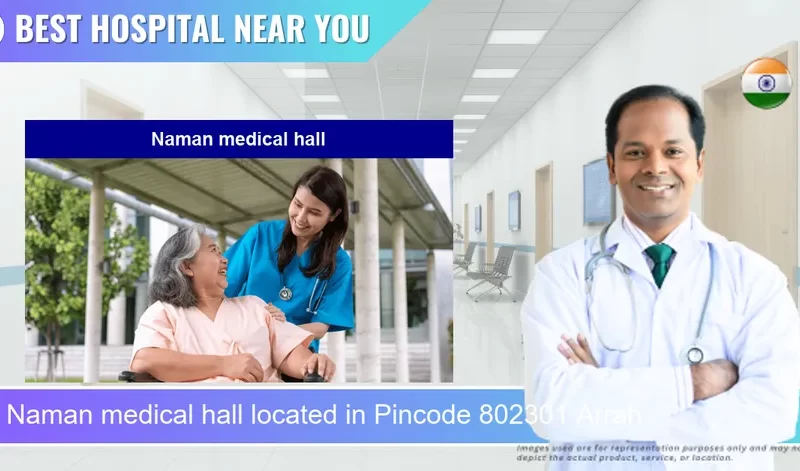 Naman medical hall located in Pincode 802301 Arrah