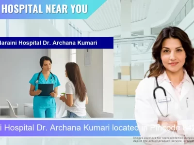 Naraini Hospital Dr. Archana Kumari located in Pincode 842001 Muzaffarpur