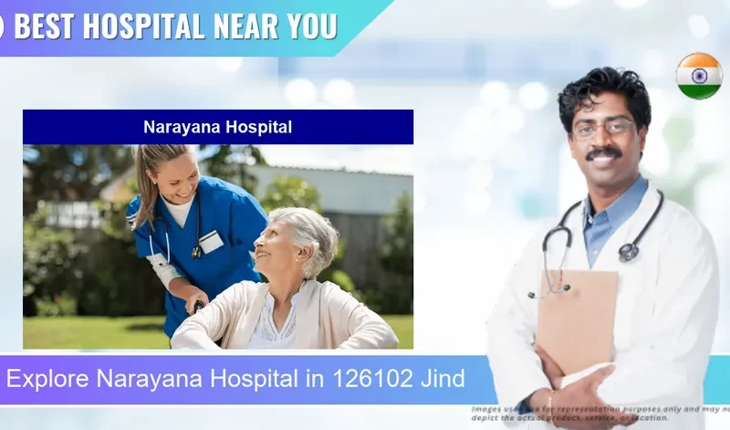 Narayana Hospital located in Pincode 126102 Jind