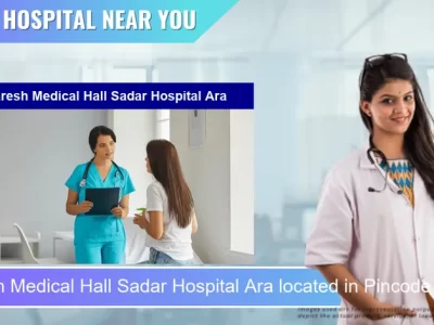 Naresh Medical Hall Sadar Hospital Ara located in Pincode 802301 Arrah