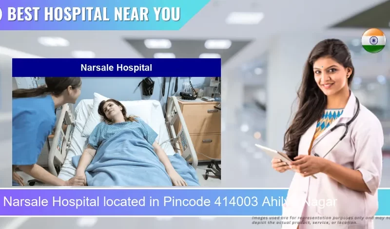 Narsale Hospital located in Pincode 414003 Ahilya Nagar