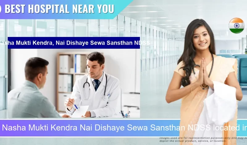 Nasha Mukti Kendra Nai Dishaye Sewa Sansthan NDSS located in Pincode 311001 Bhilwara