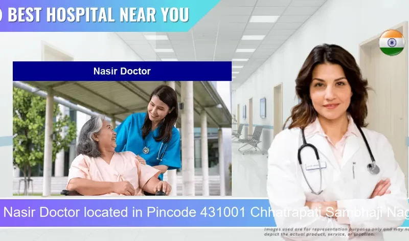 Nasir Doctor located in Pincode 431001 Chhatrapati Sambhaji Nagar