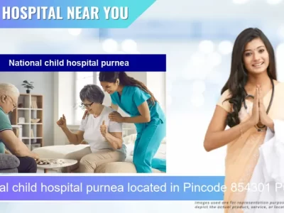National child hospital purnea located in Pincode 854301 Purnia