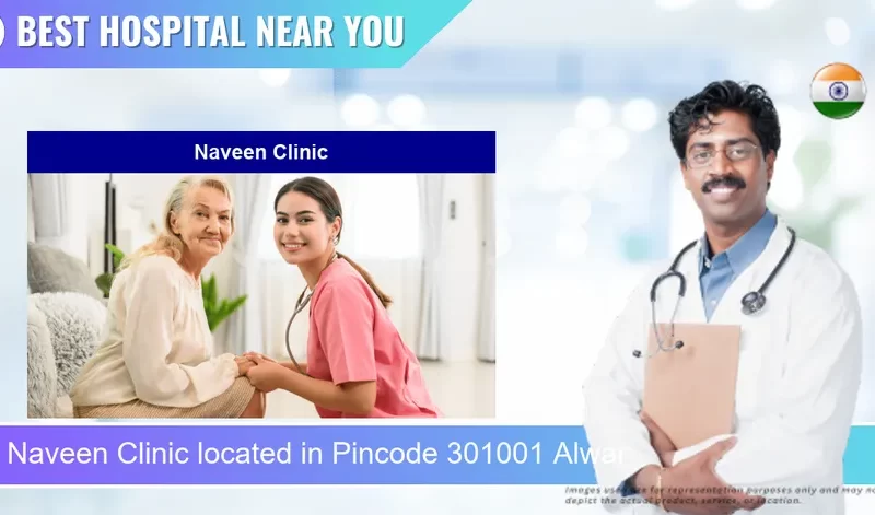 Naveen Clinic located in Pincode 301001 Alwar