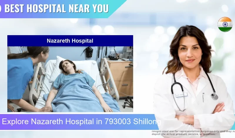 Nazareth Hospital located in Pincode 793003 Shillong