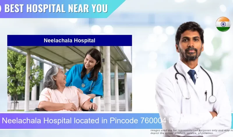 Neelachala Hospital located in Pincode 760004 Brahmapur