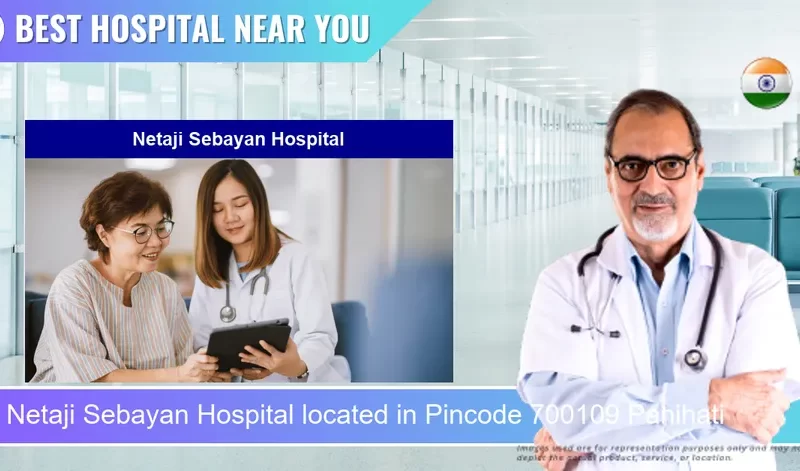 Netaji Sebayan Hospital located in Pincode 700109 Panihati