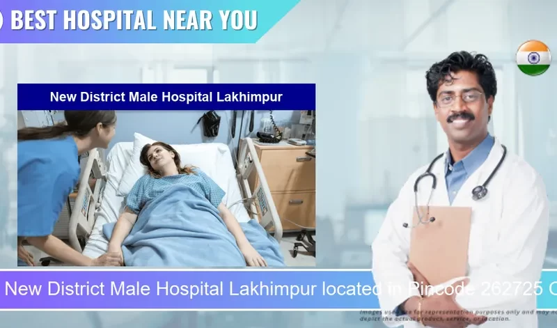 New District Male Hospital Lakhimpur located in Pincode 262725 Oel Dhakwa