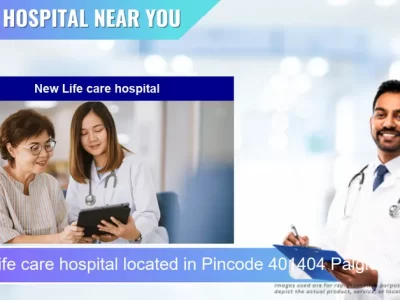 New Life care hospital located in Pincode 401404 Palghar