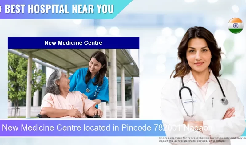 New Medicine Centre located in Pincode 782001 Nagaon