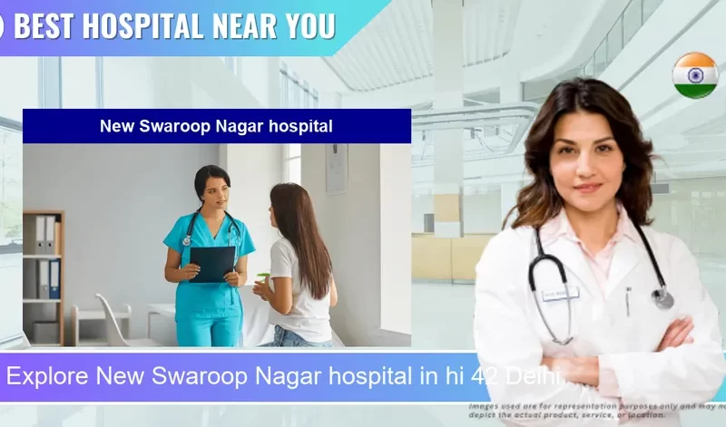 New Swaroop Nagar hospital located in Pincode hi 42 Delhi