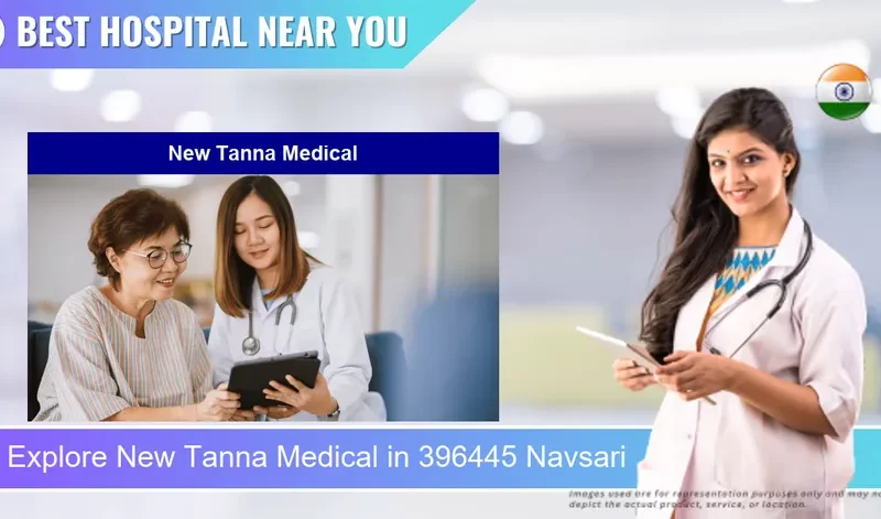 New Tanna Medical located in Pincode 396445 Navsari