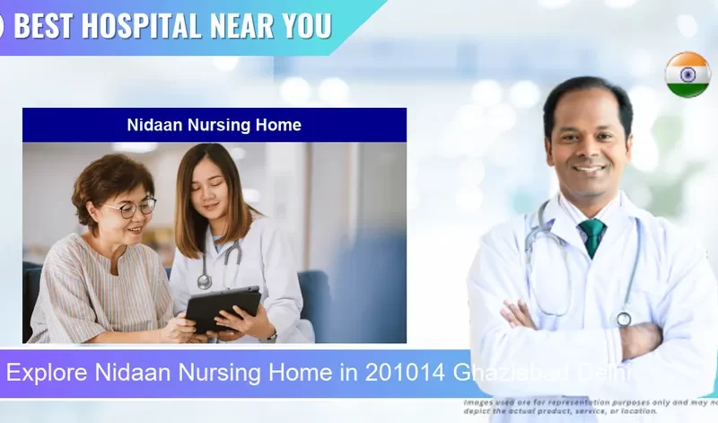 Nidaan Nursing Home located in Pincode 201014 Ghaziabad Delhi