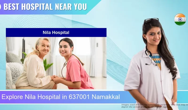 Nila Hospital located in Pincode 637001 Namakkal