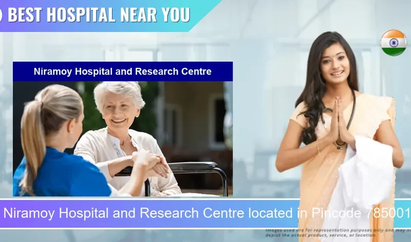 Niramoy Hospital and Research Centre located in Pincode 785001 Jorhat