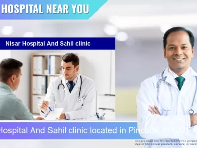 Nisar Hospital And Sahil clinic located in Pincode 414001 Ahilya Nagar