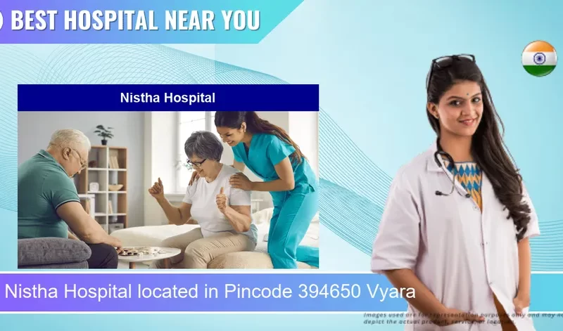 Nistha Hospital located in Pincode 394650 Vyara