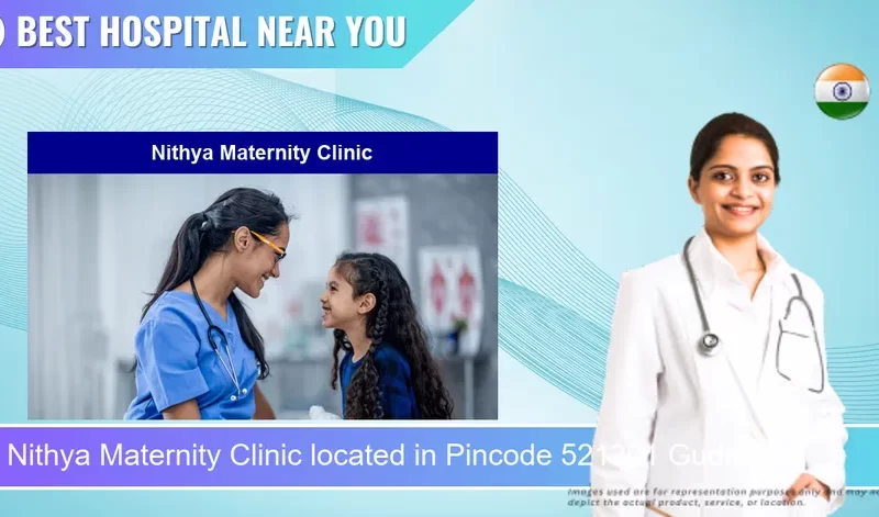 Nithya Maternity Clinic located in Pincode 521301 Gudivada