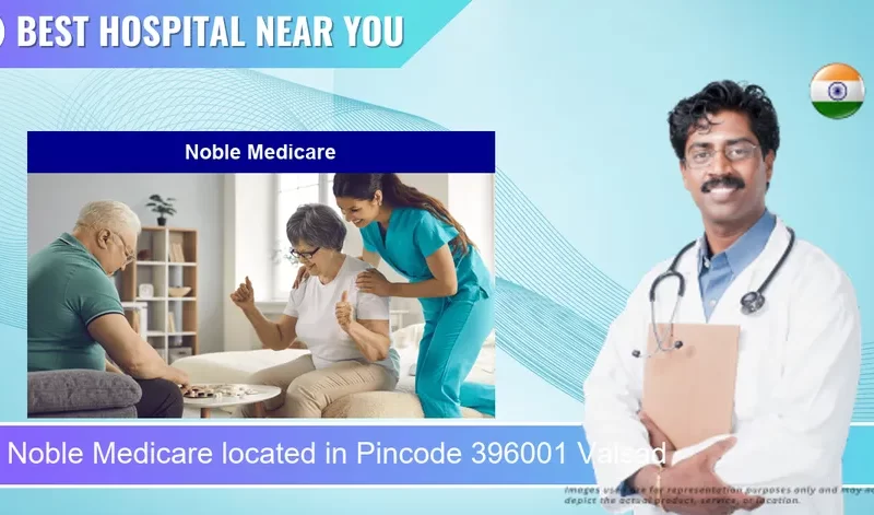 Noble Medicare located in Pincode 396001 Valsad