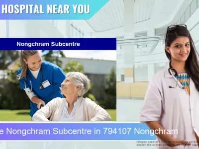 Nongchram Subcentre located in Pincode 794107 Nongchram