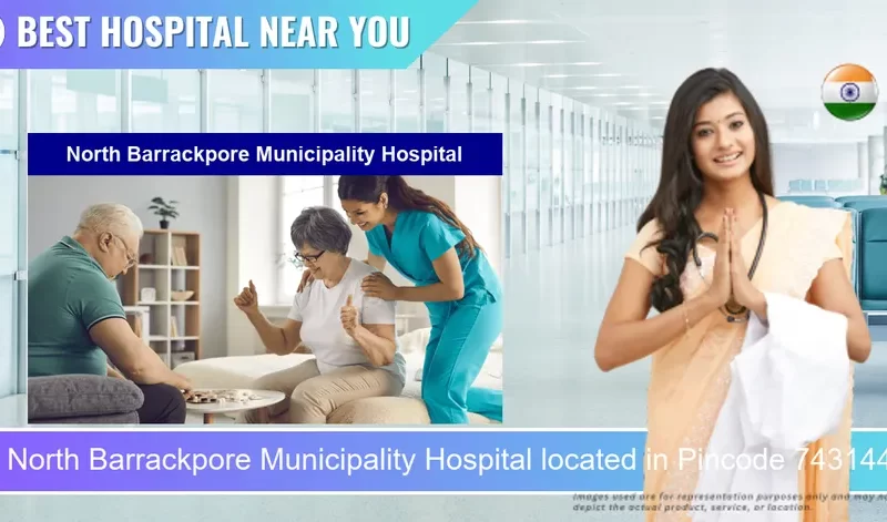 North Barrackpore Municipality Hospital located in Pincode 743144 Ichapur