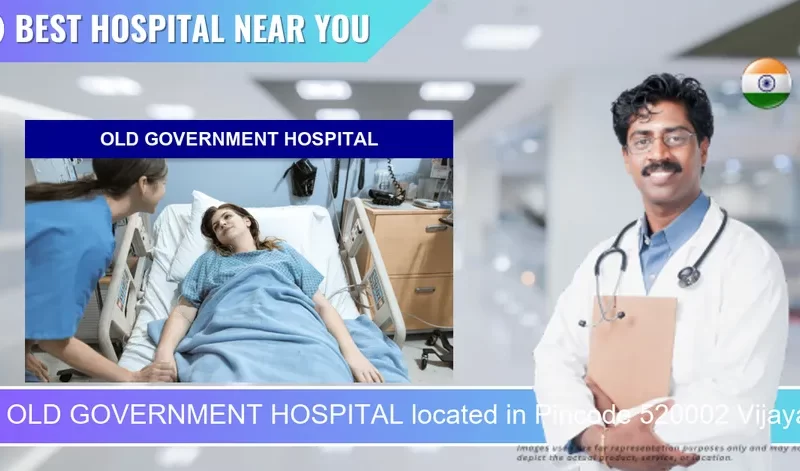 OLD GOVERNMENT HOSPITAL located in Pincode 520002 Vijayawada