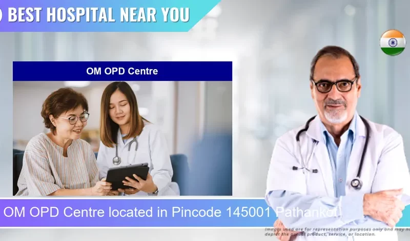 OM OPD Centre located in Pincode 145001 Pathankot