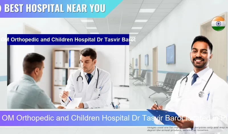 OM Orthopedic and Children Hospital Dr Tasvir Barot located in Pincode 385535 Deesa