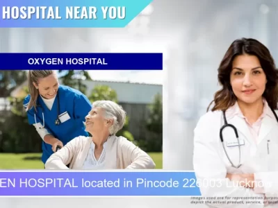 OXYGEN HOSPITAL located in Pincode 226003 Lucknow