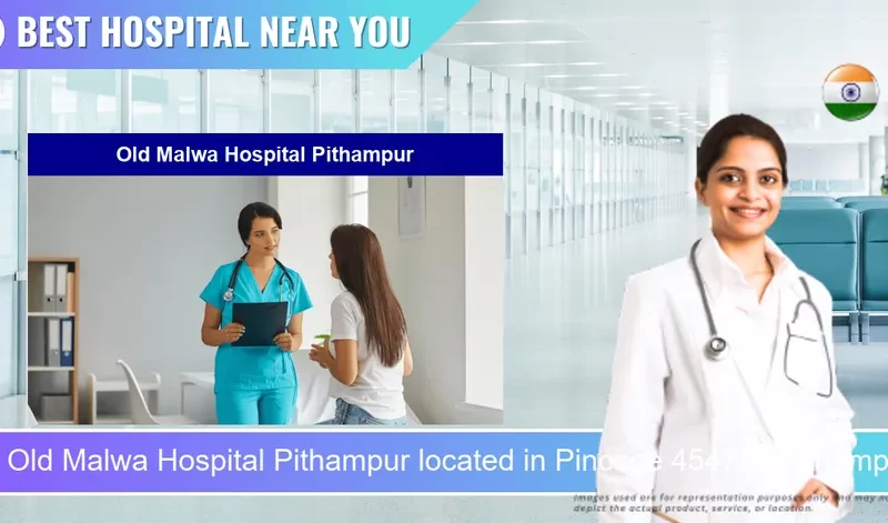 Old Malwa Hospital Pithampur located in Pincode 454774 Pithampur