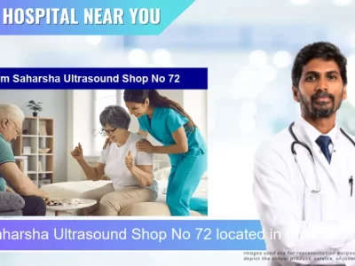 Om Saharsha Ultrasound Shop No 72 located in Pincode 852202 Saharsa