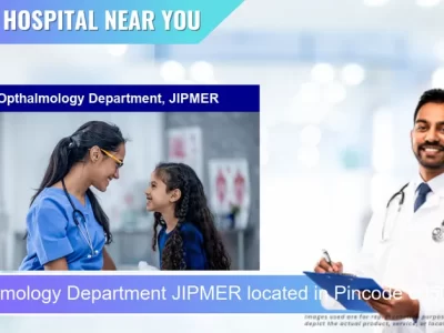 Opthalmology Department JIPMER located in Pincode 605006 Puducherry