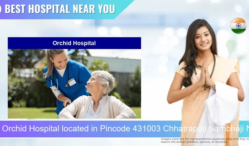 Orchid Hospital located in Pincode 431003 Chhatrapati Sambhaji Nagar