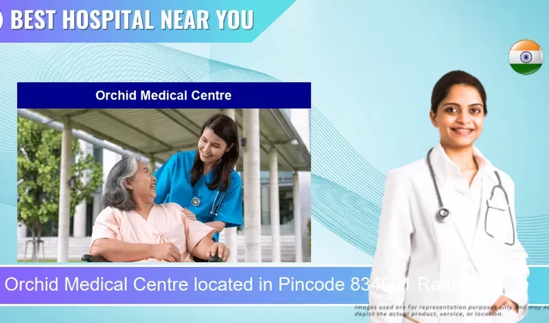 Orchid Medical Centre located in Pincode 834001 Ranchi