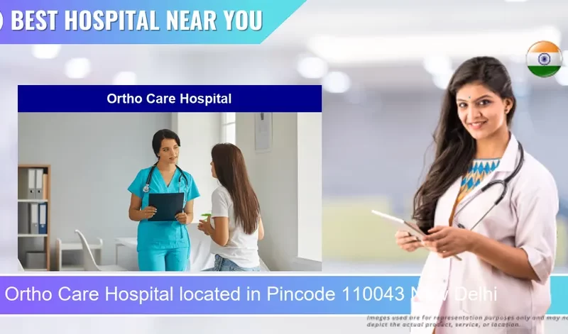 Ortho Care Hospital located in Pincode 110043 New Delhi
