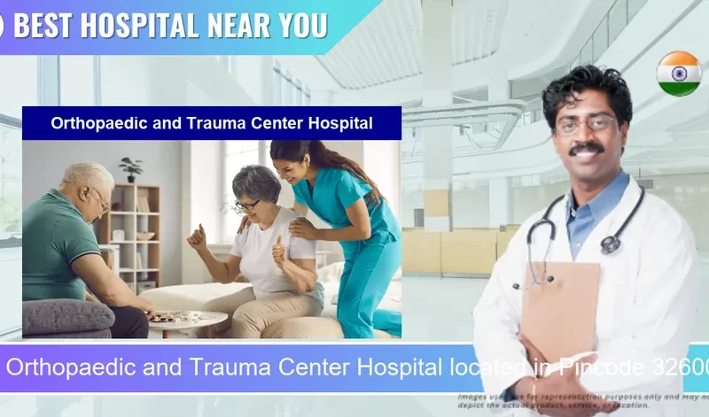 Orthopaedic and Trauma Center Hospital located in Pincode 326001 Khandiya