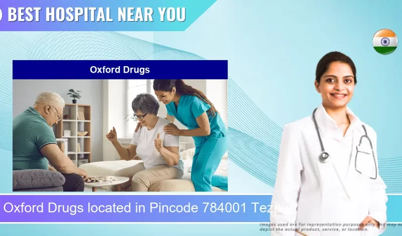 Oxford Drugs located in Pincode 784001 Tezpur