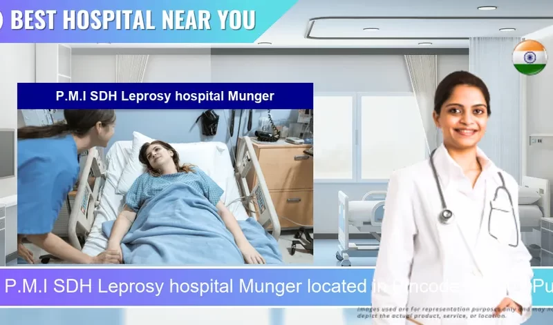 P.M.I SDH Leprosy hospital Munger located in Pincode 811201 Purabsarai
