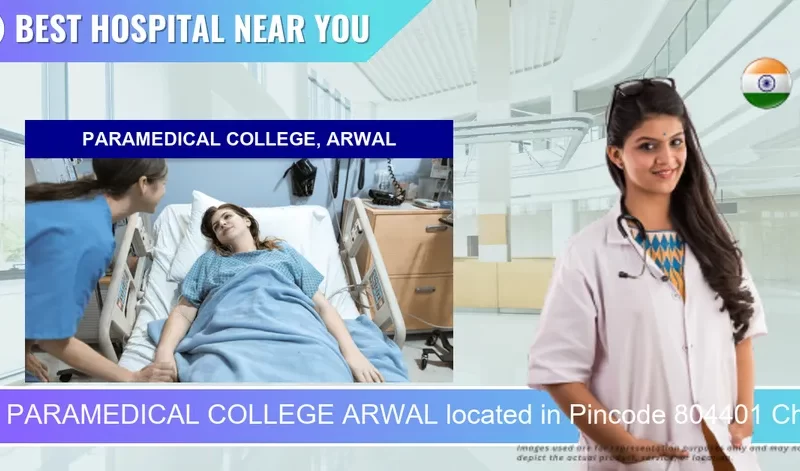 PARAMEDICAL COLLEGE ARWAL located in Pincode 804401 Chiraia Tanr