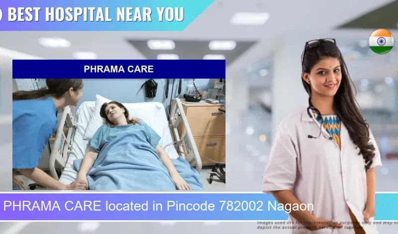 PHRAMA CARE located in Pincode 782002 Nagaon