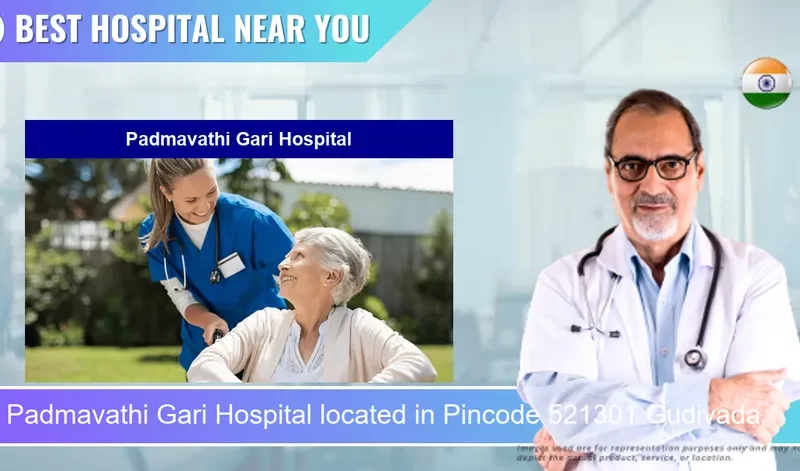 Padmavathi Gari Hospital located in Pincode 521301 Gudivada