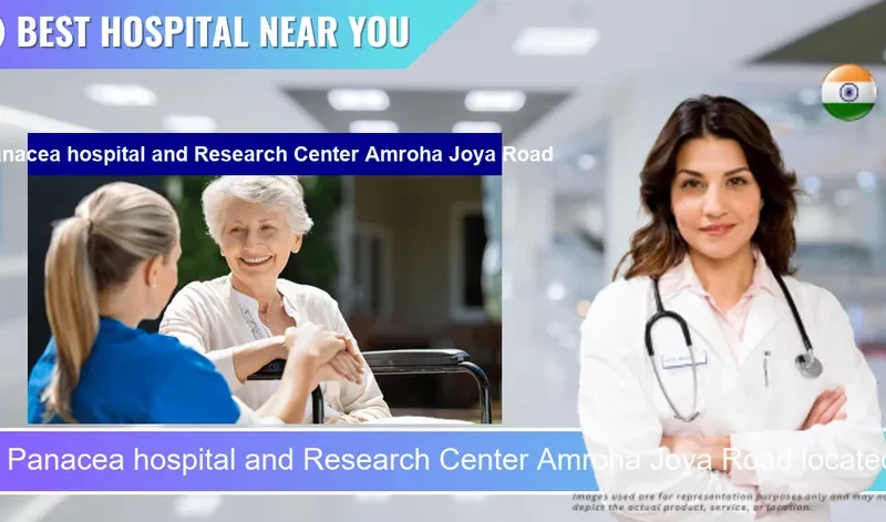 Panacea hospital and Research Center Amroha Joya Road located in Pincode 244221 Masoodpur